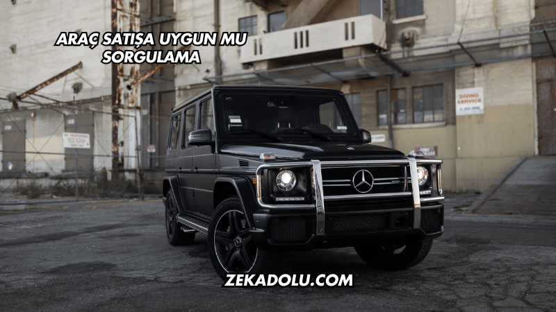 Araç Satışa Uygun mu Sorgulama