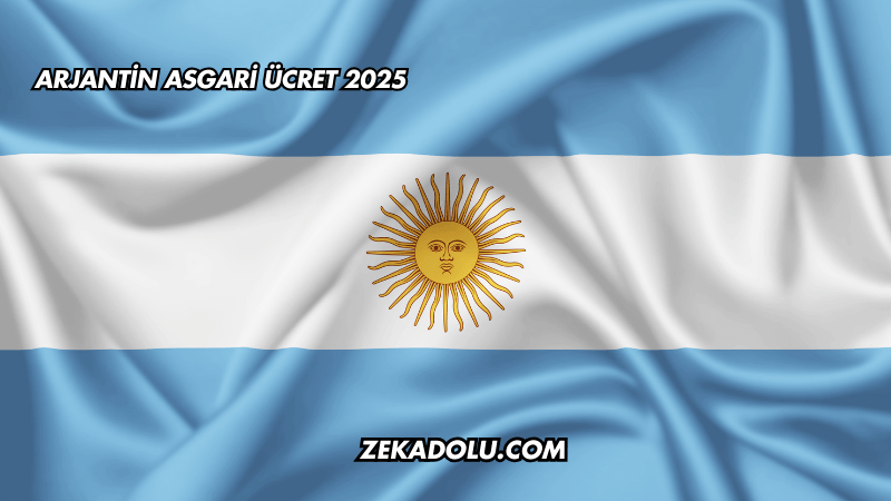 Arjantin Asgari Ücret 2025