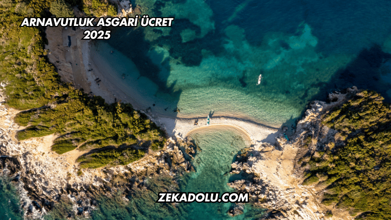Arnavutluk Asgari Ücret 2025