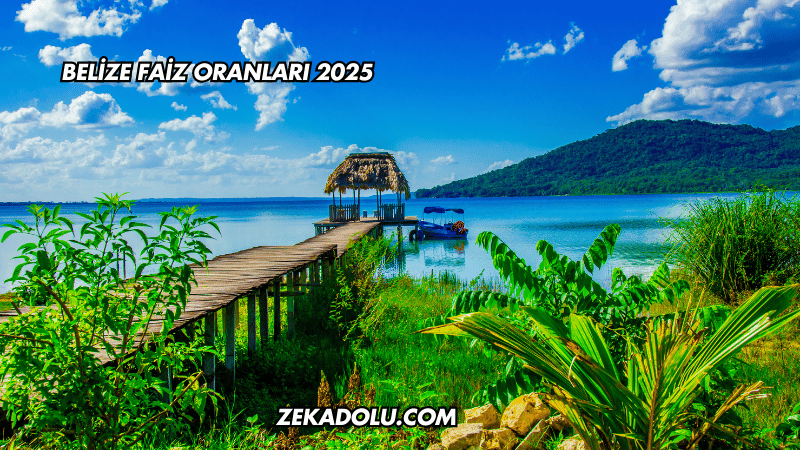 Belize Faiz Oranları 2025