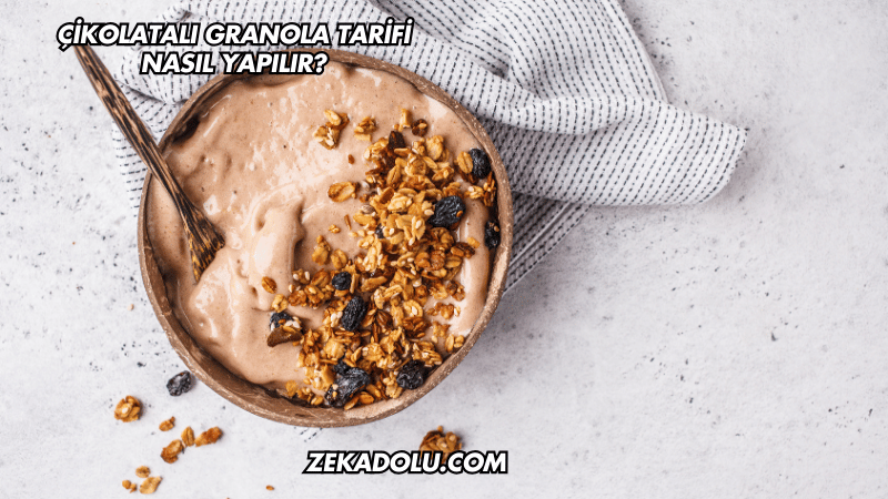 Çikolatalı Granola Tarifi Nasıl Yapılır?