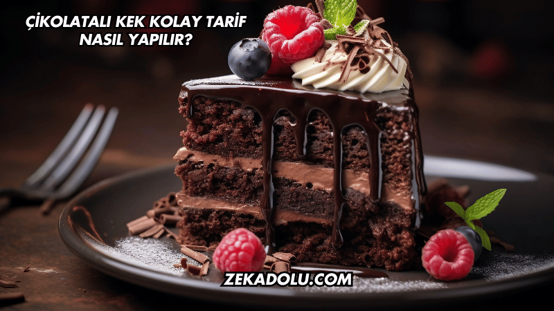 Çikolatalı Kek Kolay Tarif Nasıl Yapılır?