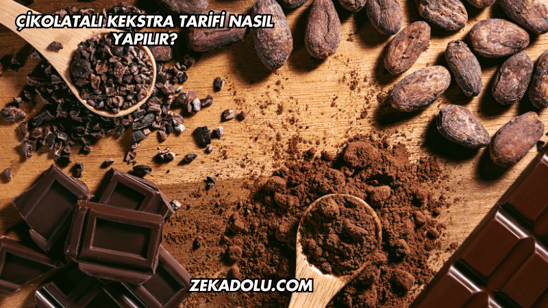 Çikolatalı Kekstra Tarifi Nasıl Yapılır?