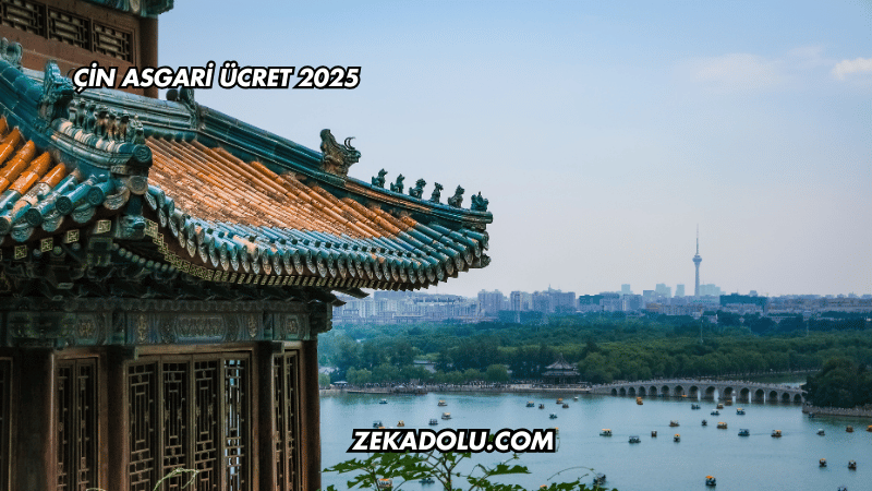 Çin Asgari Ücret 2025