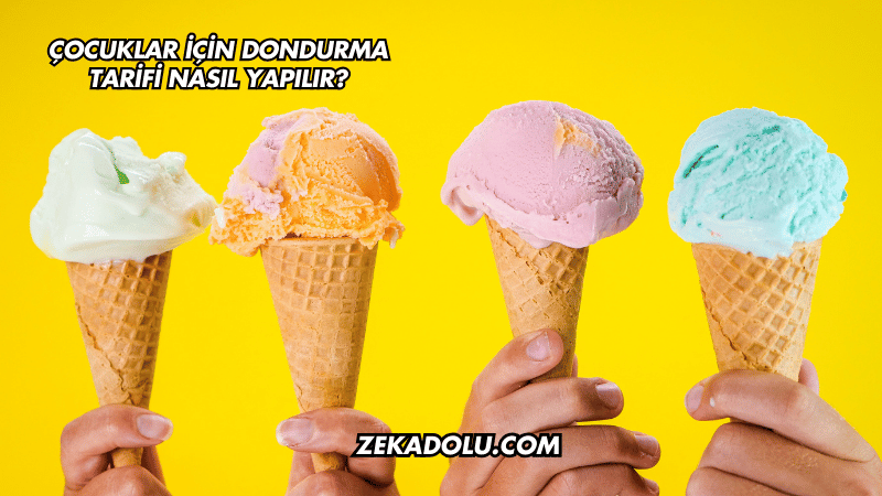 Çocuklar İçin Dondurma Tarifi Nasıl Yapılır?