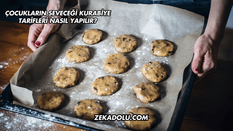 Çocukların Seveceği Kurabiye Tarifleri Nasıl Yapılır?