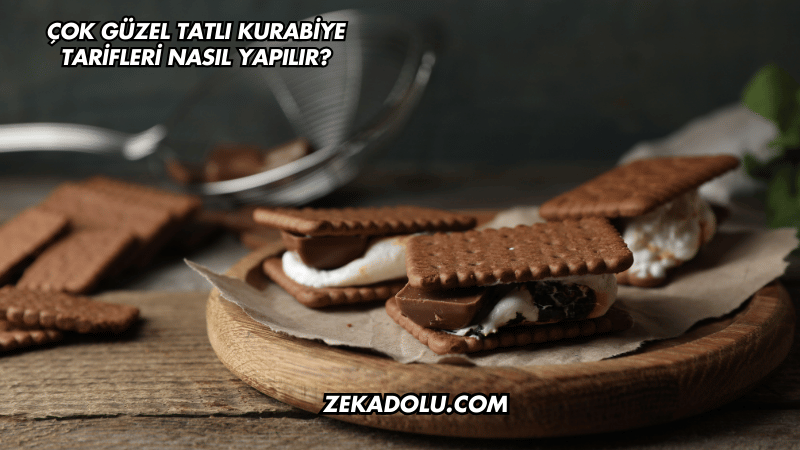 Çok Güzel Tatlı Kurabiye Tarifleri Nasıl Yapılır?