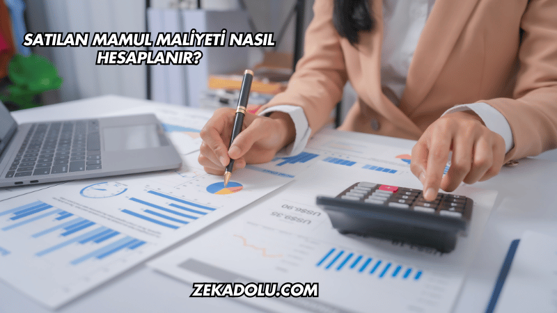 Satılan Mamul Maliyeti Nasıl Hesaplanır?