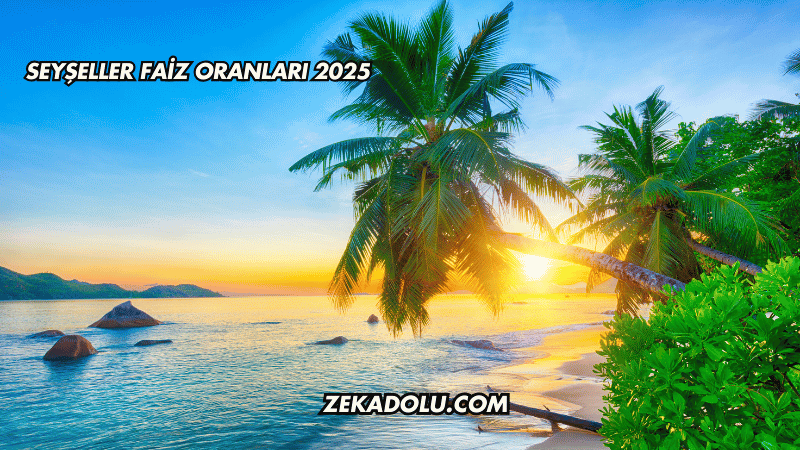 Seyşeller Faiz Oranları 2025