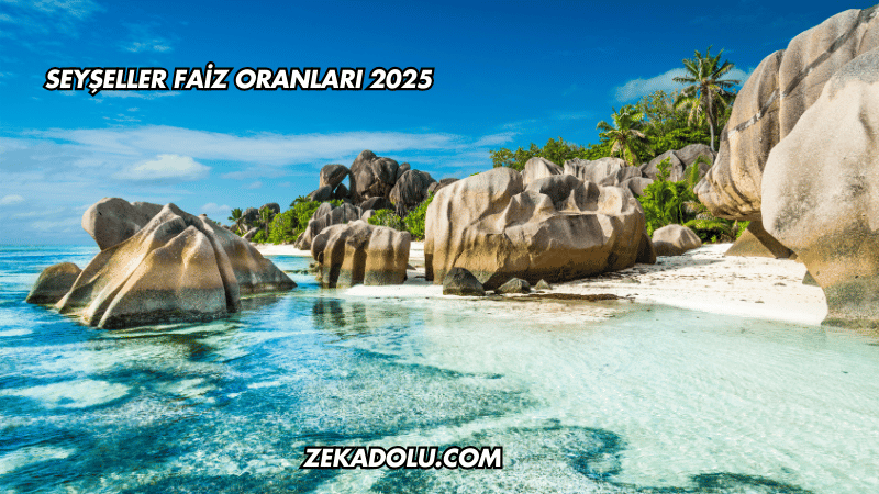 Seyşeller Faiz Oranları 2025