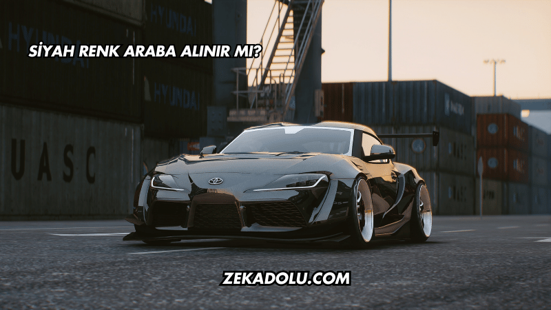 Siyah Renk Araba Alınır mı?