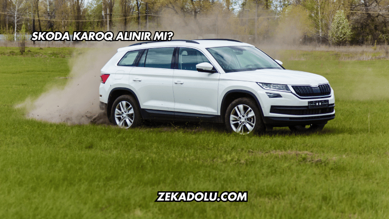 Skoda Karoq Alınır mı?
