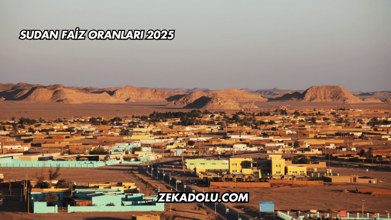 Sudan Faiz Oranları 2025
