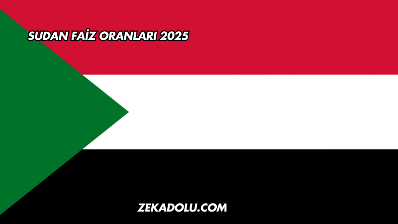 Sudan Faiz Oranları 2025