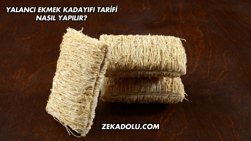 Yalancı Ekmek Kadayıfı Tarifi Nasıl Yapılır?