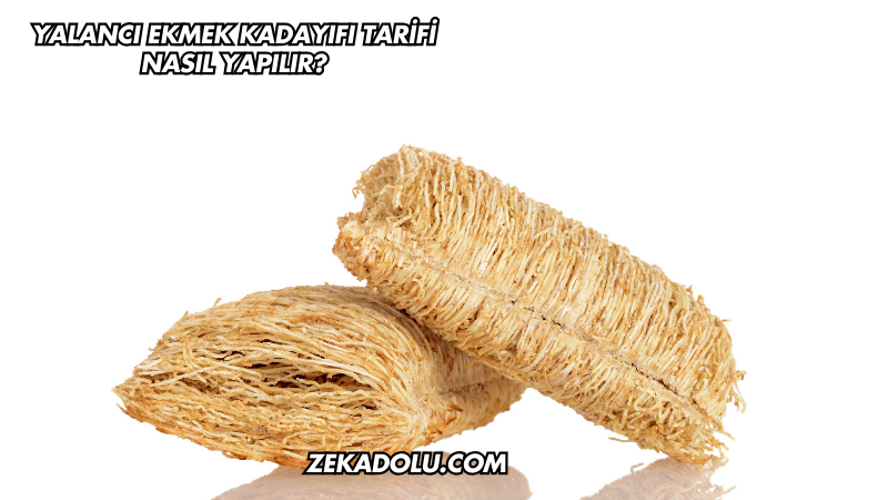 Yalancı Ekmek Kadayıfı Tarifi Nasıl Yapılır?